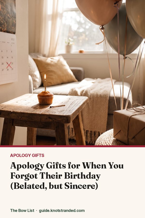 Pinterest graphic: Apology Gifts for When You Forgot Their Birthday (Belated, but Sincere)