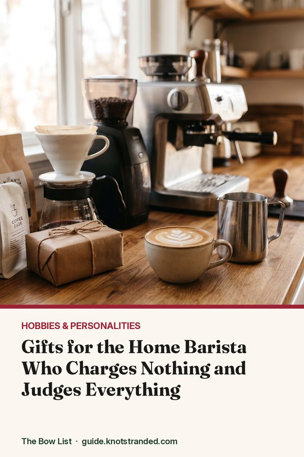 Pinterest graphic: Gifts for the Home Barista Who Charges Nothing and Judges Everything