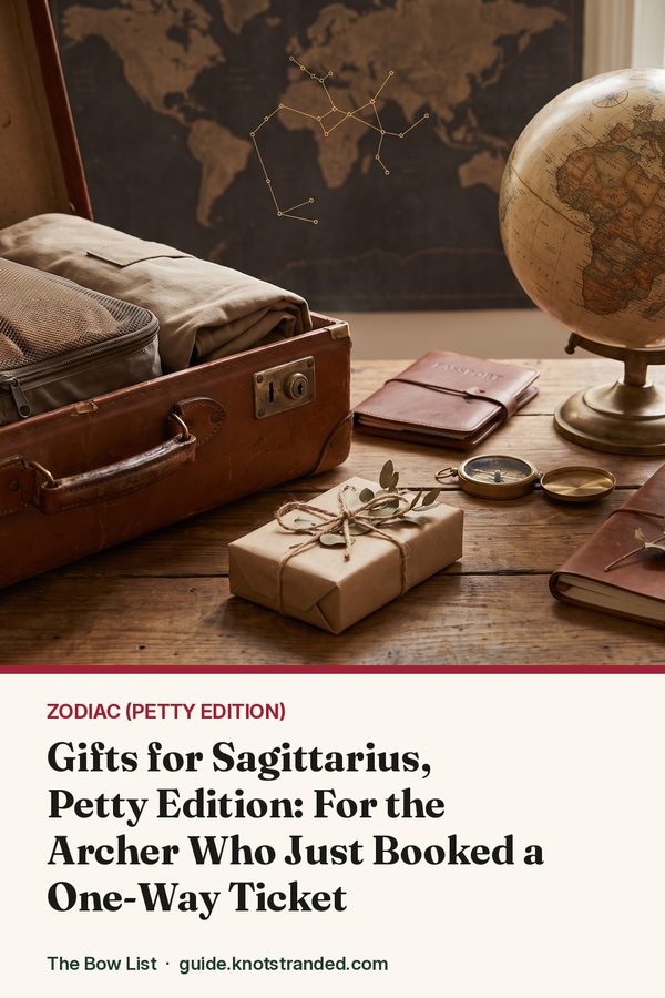 Pinterest graphic: Gifts for Sagittarius, Petty Edition: For the Archer Who Just Booked a One-Way Ticket
